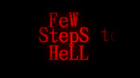 Few steps to hell (Prechádzanie cesty)
