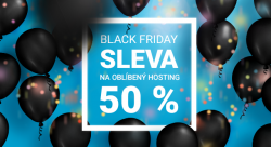 Black FRIDAY zľava 50% na obľúbený hosting